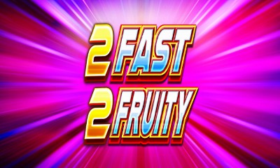 2 Fast 2 Fruity