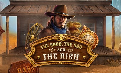 The Good, The Bad and The Rich